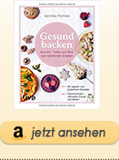 Gesund backen: Kuchen, Tartes und Brot aus natürlichen Zutaten